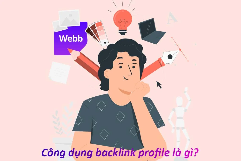 Công dụng backlink profile là gì? Công dụng backlink profile là gì?