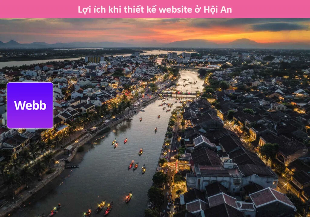 Lợi ích khi thiết kế website ở Hội An Lợi ích khi thiết kế website ở Hội An